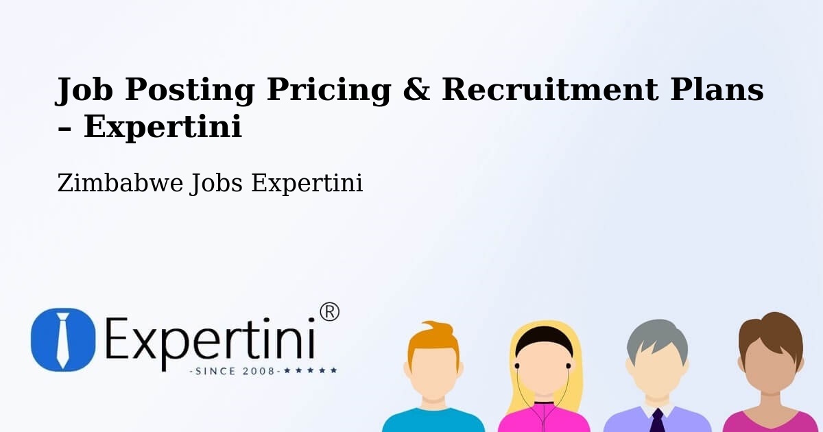 Job Posting Pricing & Recruitment Plans – Zimbabwe - Zimbabwe Jobs Expertini